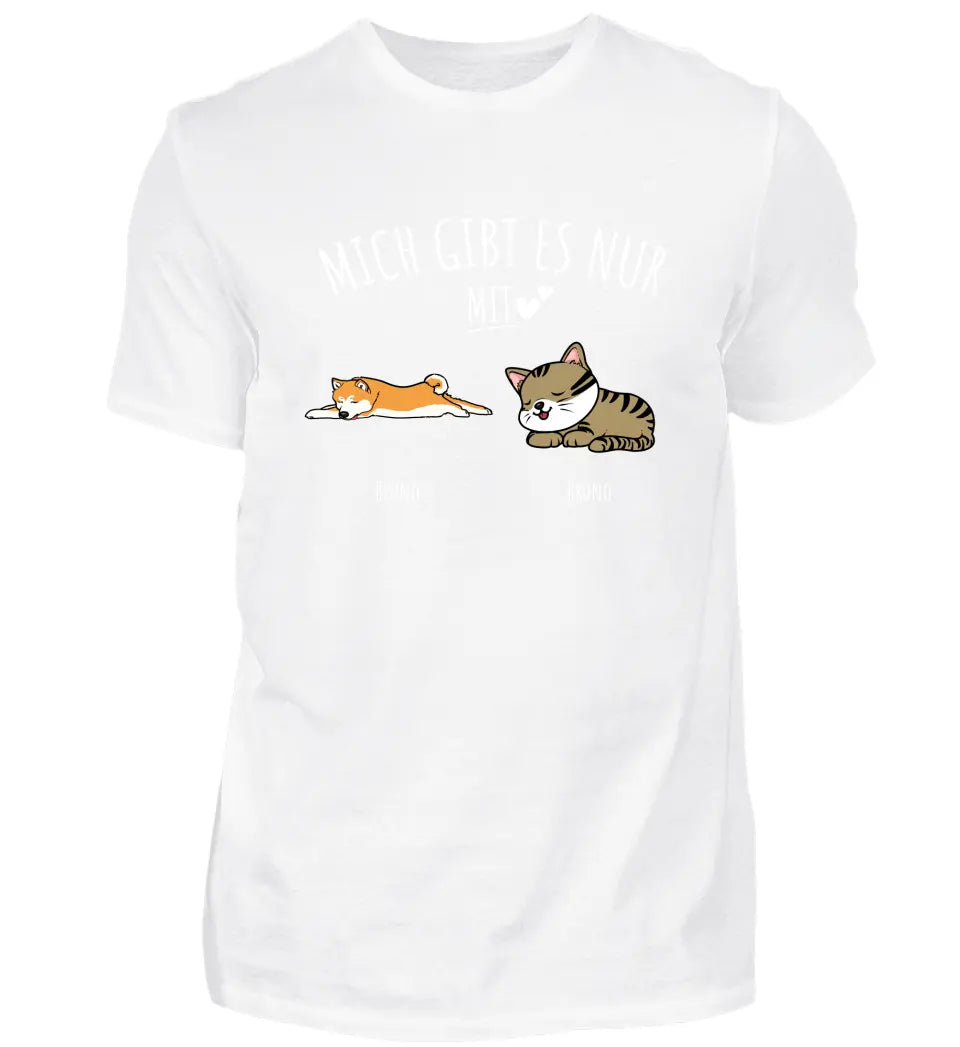 Personalisiertes T-Shirt - Mich gibt es nur mit Hund/Katze (1-6 Hunde/Katzen)